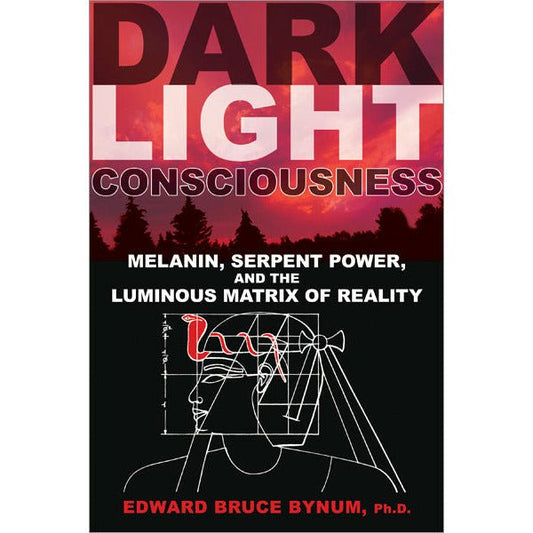 Dark Light Consciousness: Melanin, Serpent Power, and the Luminous Matrix of Reality