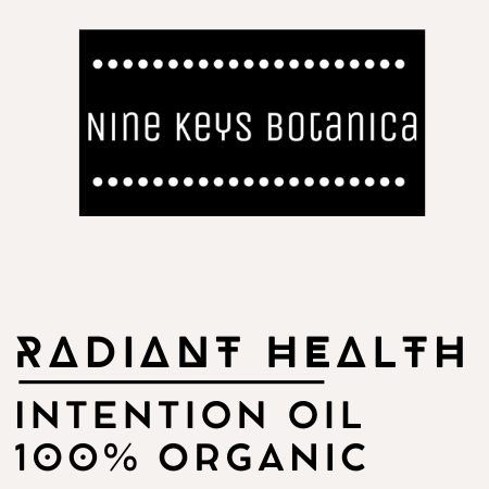 Radiant Health Oil- Organic, Nine Keys Botanica