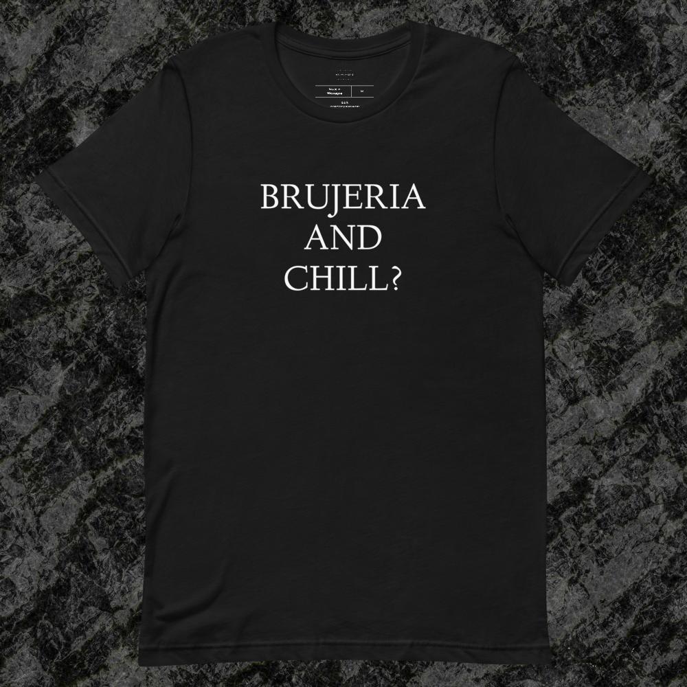 Brujeria and Chill Unisex T-Shirt